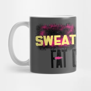 Sweat is fat crying Mug
